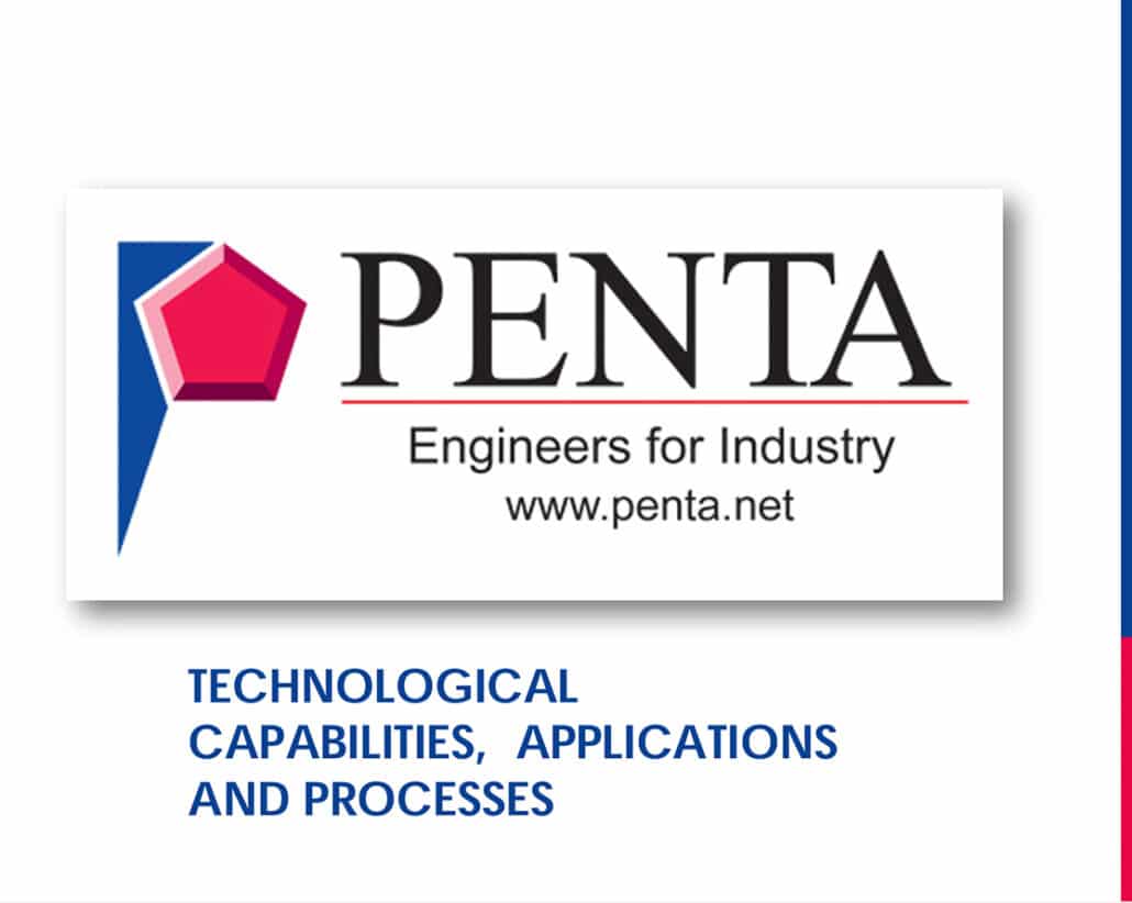 PENTA 3D TECHNOLOGICAL CAPABILITIES, APPLICATIONS AND PROCESSES